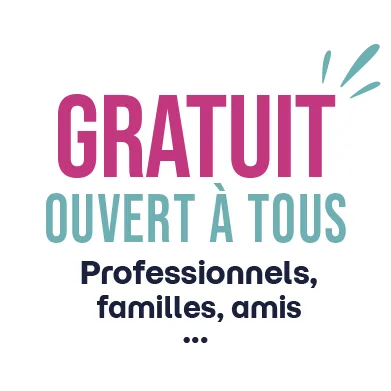 Gratuit, ouvert à tous : professionnels, familles, amis
